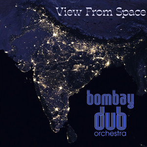 View From Space - Karsh Kale Remix by Bombay Dub Orchestra, Karsh Kale