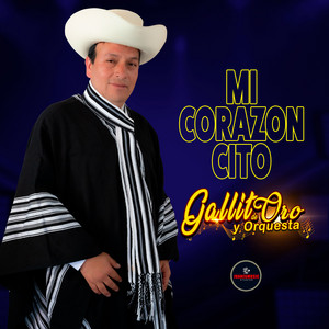 El Gallito De Oro y Orquesta - Mi Corazoncito