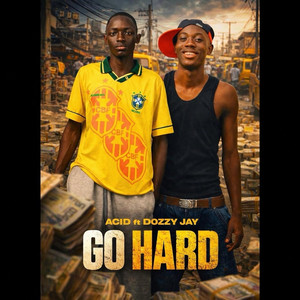 Go Hard by Acid, Dozzy jay