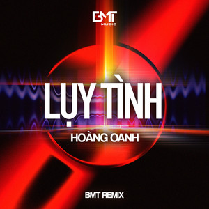 Hoàng Oanh - Lụy Tình (BMT Remix)