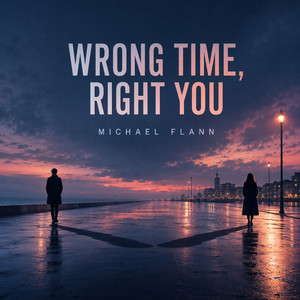 Wrong Time, Right You by Michael Flann