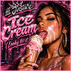 Ice Cream (Looky @ It) by Ill Justice
