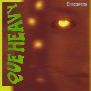 Que Heavy by El motorcito