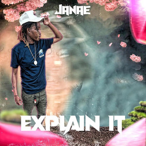 Janae - Explain It