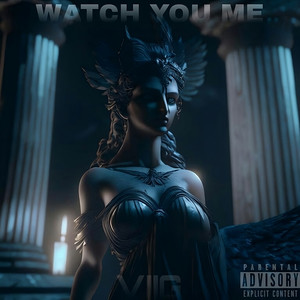VIIG — Watch You Me