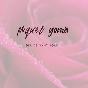 Miquel Gomà - Dia De Sant Jordi