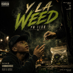 Y LA WEED by PM FLOW