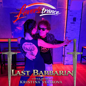 LOVER'S TRANCE by LAST BARBARIAN
