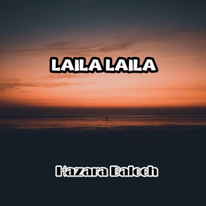 Hazara Baloch - Laila Laila