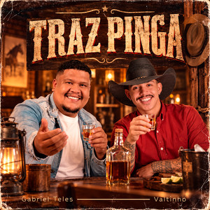Traz Pinga by Valtinho, Gabriel Teles