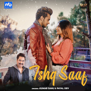 Ishq Saaf by Kumar Sanu, Payal Dev, Meet Bros.