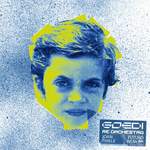 Futuro wow (feat. Joan Thiele) - Goedi Rmx by Goedi, Joan Thiele