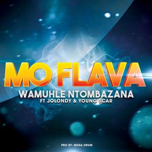 Mo Flava - Wamuhle Ntombazan (feat. Young Scar & Jolondy)