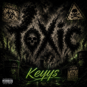 TOXIC by Keyys
