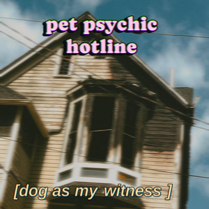 dog as my witness by Pet Psychic Hotline