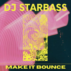 Make It Bounce by DJ STARBASS