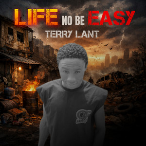 TERRY LANT - LIFE NO BE EASY
