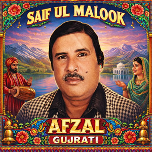 Afzal Gujrati - Saif Ul Malook