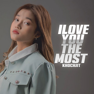KhochJit - I Love You the Most (feat. Ena Rita)