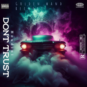 Dont Trust by Houdini