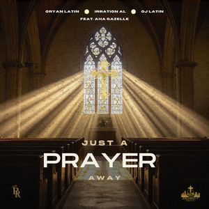 Just A Prayer Away by Oryan Latin, Irration Al, OJ Latin, Aha Gazelle