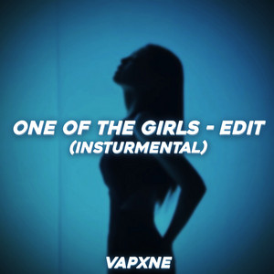 Vapxne - One of the Girls (Instrumental Edit)