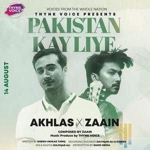 Pakistan Kay Liye (feat. Zaain & Sheikh Akhlas Tariq)
