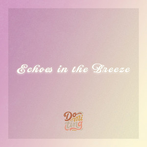 Echoes in the Breeze by Do mi ting