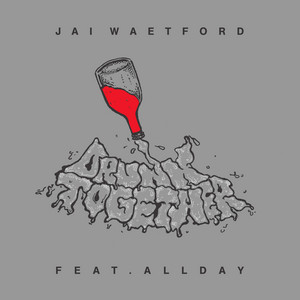 Drunk Together (feat. Allday) by Jai Waetford, Allday