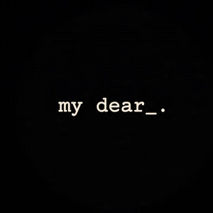 My Dear
