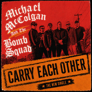Carry Each Other by Michael McColgan And The Bombsquad