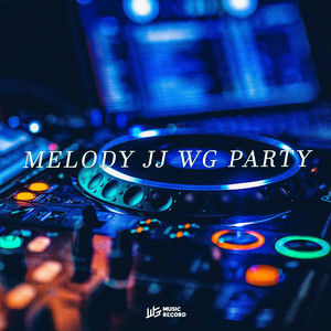 Adry WG - MELODY JJ WG PARTY