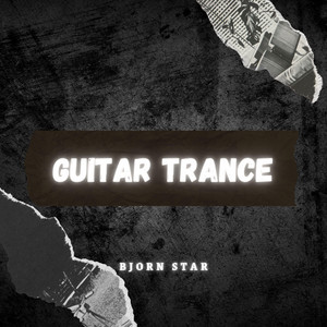 Guitar Trance by Bjorn Star
