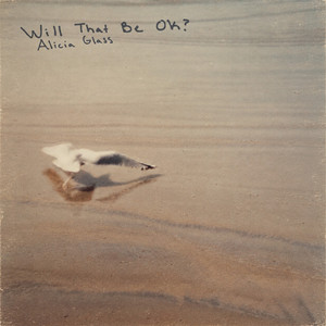 Will That Be OK? by Alicia Glass