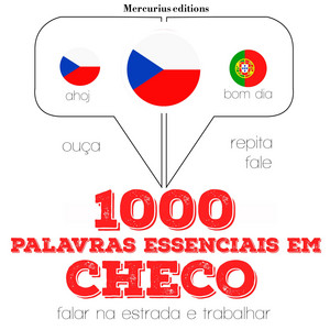 1000 Palavras Essenciais em Checo (Ouça, Repita, Fale: Método de Aprendizagem de Línguas)