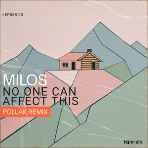 No One Can Affect This - Pollak Remix by Milos, pollak