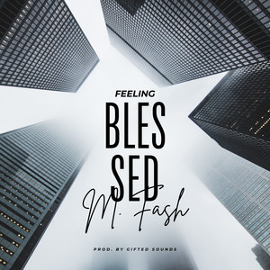 M. Fash - Feeling Blessed