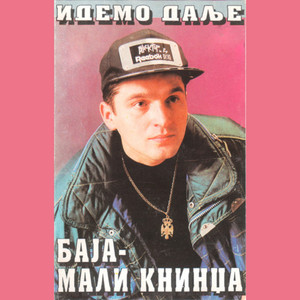 Baja Mali Knindza - Idemo Dalje