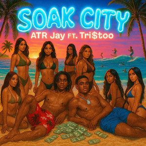Soak City (feat. Tri$too)