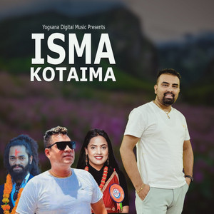 Ganesh Adhikari, Arjun Kunwar & Hari Khatri - Isma Kotaima (feat. Shanta Rani Pariyar)