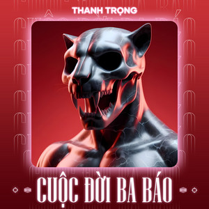 Thanh Trọng - Cuộc Đời Ba Báo