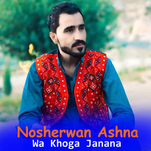 Nosherwan Ashna - Wa Khoga Janana