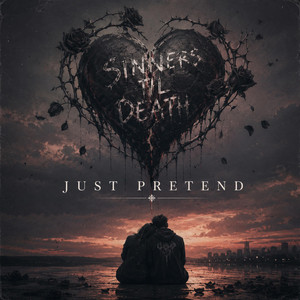 Just Pretend by Sinners Til Death