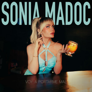 Voy a Portarme Mal by Sonia Madoc