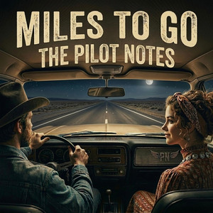 Miles To Go by The Pilot Notes
