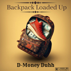 D-Money Duhh - Backpack Loaded Up