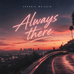 Always there by Veronik Maisair