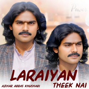 Azhar Abbas Khushabi - Laraiyan Theek Nai