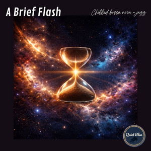 A Brief Flash by Quiet Blue