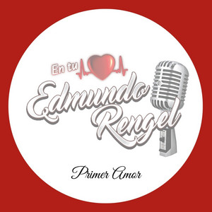 Edmundo Rengel - Primer Amor (feat. Estrellas del Valle)